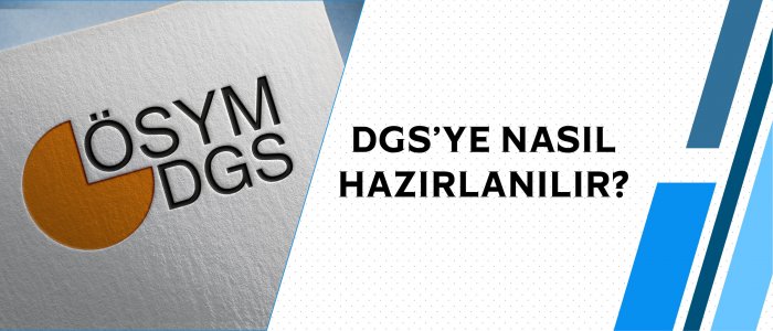 DGS'ye  Nasıl Hazırlanmalıyım?