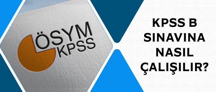 KPSS B'ye Nasıl Çalışmalıyım?